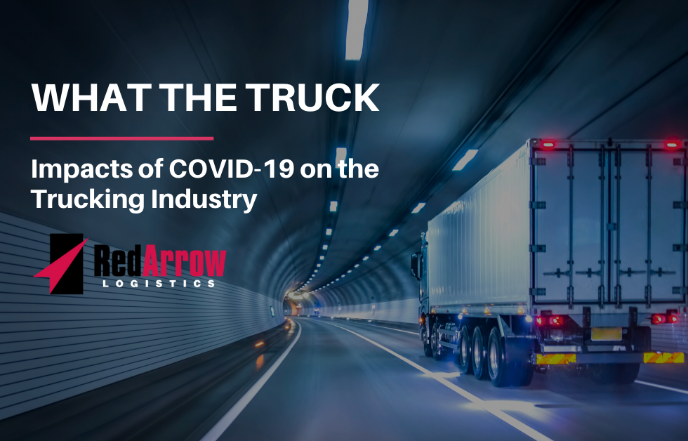 What the Truck | Impacts of COVID-19 on the Trucking Industry