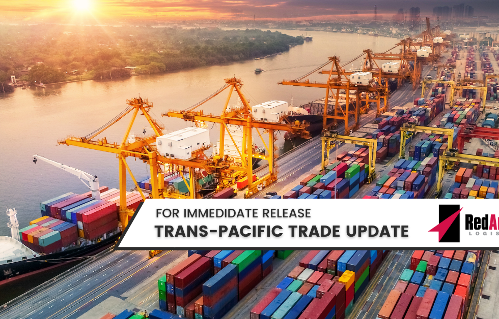 Trans-Pacific Trade Update | Red Arrow Logistics